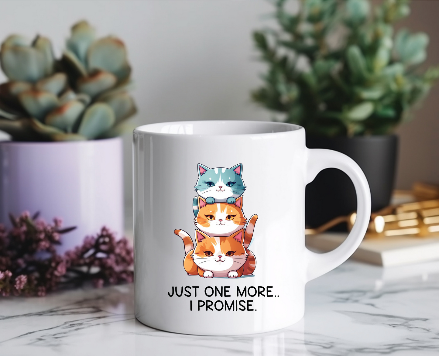 Just One More. I Promise Ceramic Mug