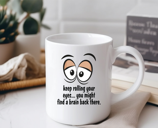 Keep Rolling Your Eyes Ceramic Mug