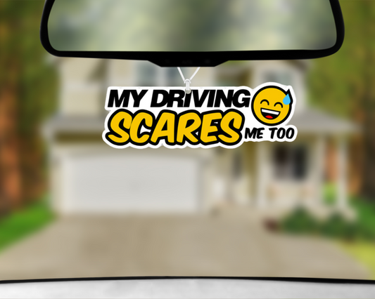 My Driving Scares Me Too Car Air Freshener