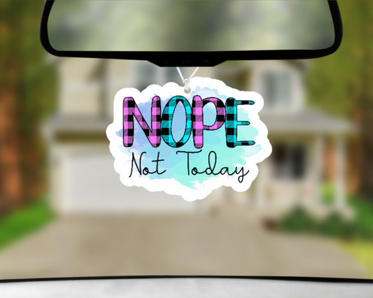 Nope, Not Today Car Air Freshener