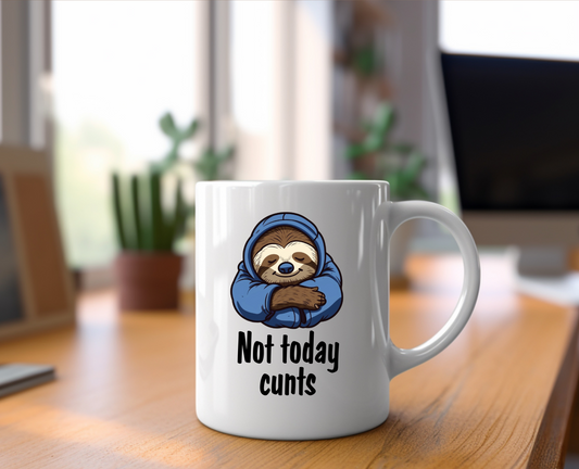 Not Today Cu%ts Ceramic Mug