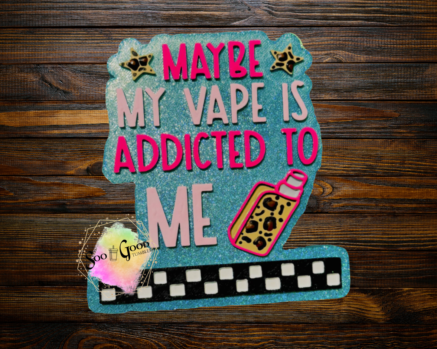 My Vape Is Addicted To Me Blinged Car Freshie