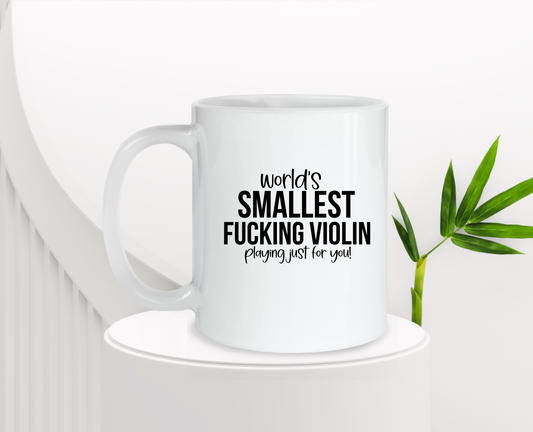 World's Smallest Fu%king Violin Ceramic Mug