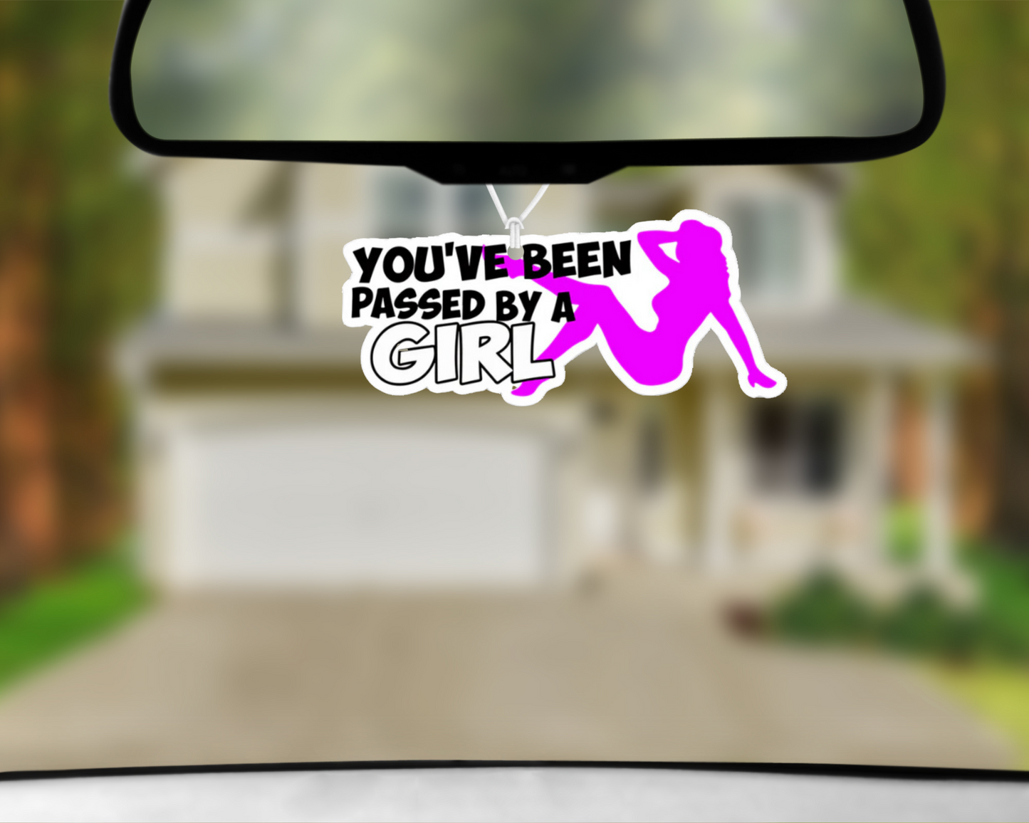 You've Be Passed By A Gril Car Air Freshener