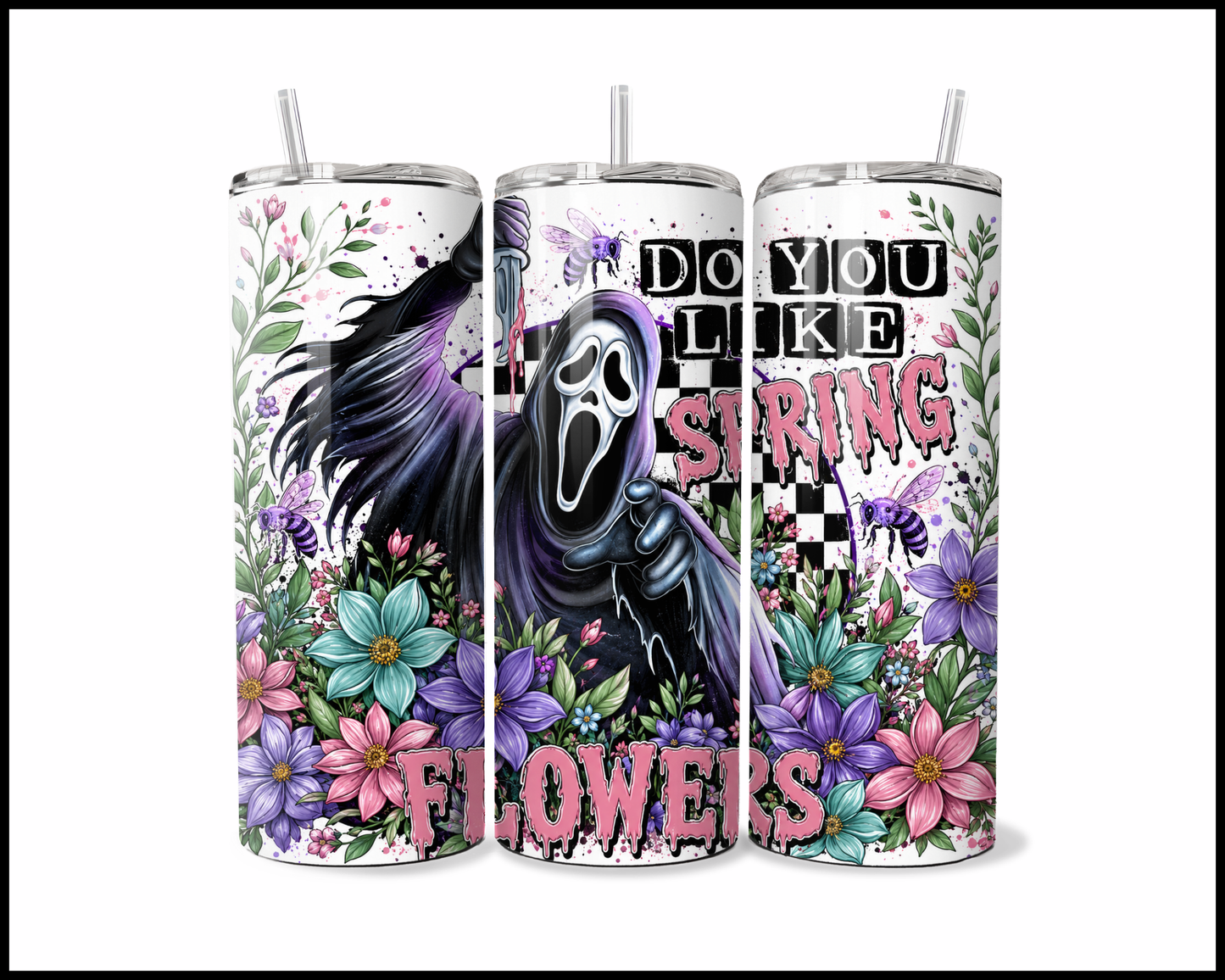 Do You Like Spring Flowers Stainless Steel Tumbler (5659)