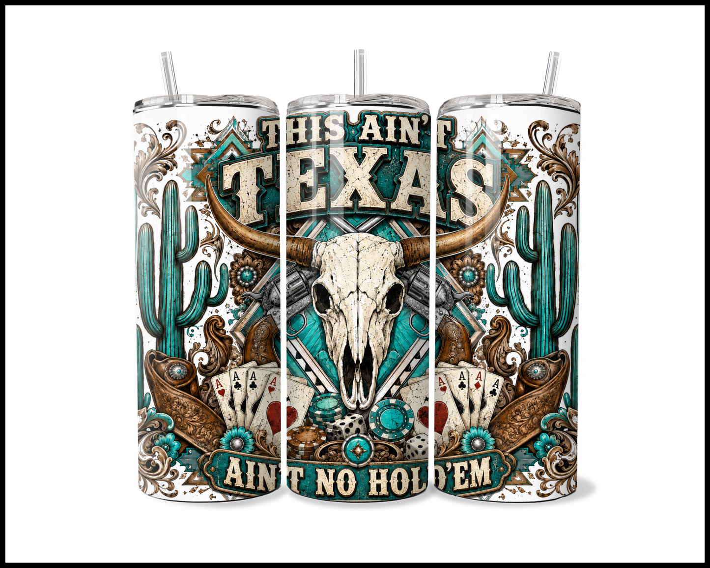 This Ain't Texas, Ain't No Hold Em' Stainless Steel Tumbler (5666)