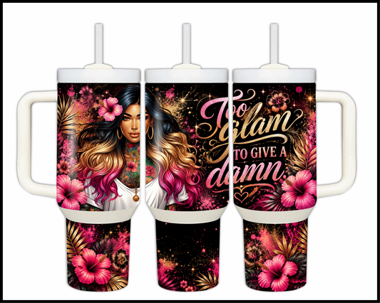 Too Glam To Give A Damn Big Guzzler Stainless Steel Tumbler (1015)