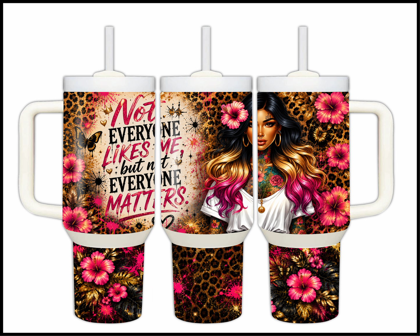 Not Everyone Likes Me, But Not Everyone Matters  Big Guzzler Stainless Steel Tumbler (1017)
